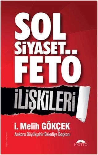 Sol Siyaset Fetö İlişkileri, İ. Melih Gökçek, Motto