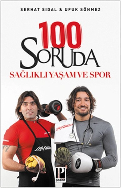 100 Soruda Sağlıklı Yaşam ve Spor, Ufuk Sönmez