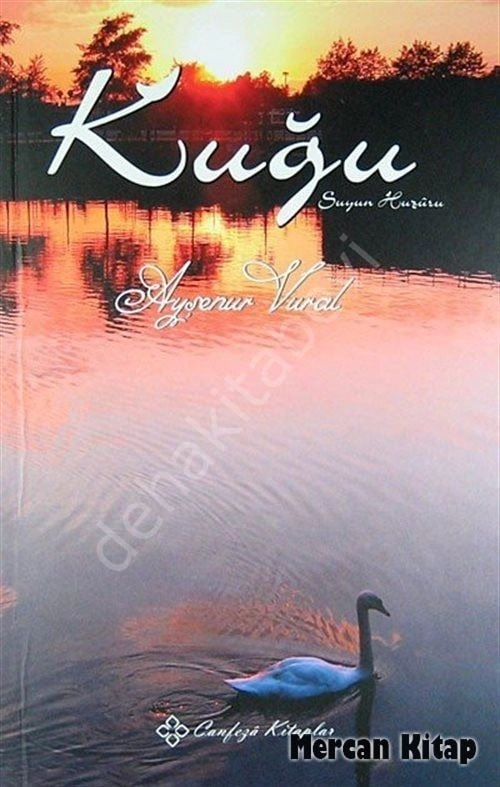 Kuğu Suyun Huzuru Ayşenur Vural