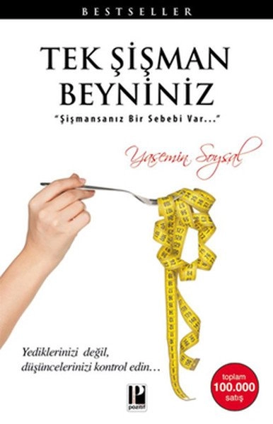 Tek Şişman Beyniniz Şişmansanız Bir Sebebi Var, Yasemin Soysal