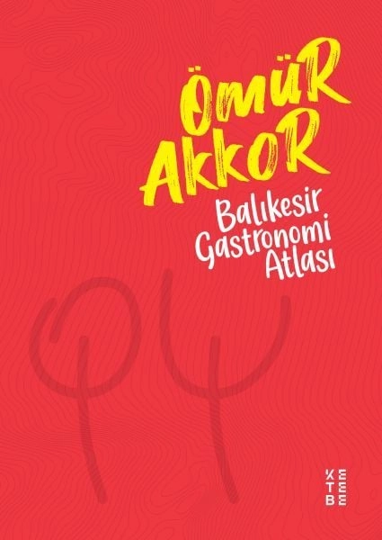 Balıkesir Gastronomi Atlası, Ömür Akkor