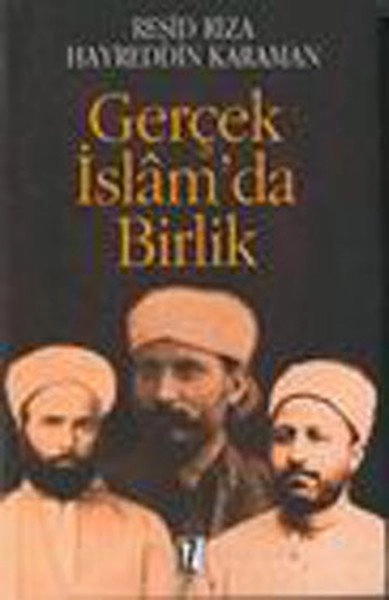 Gerçek İslamda Birlik, Hayreddin Karaman -Reşid Rıza