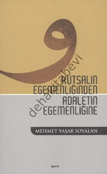 Kutsalın Egemenliğinden Adaletin Egemenliğine, İşaret Yayınları