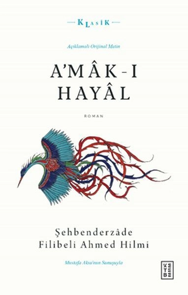 Amak ı Hayal, Şehbenderzade Filibeli Ahmed Hilmi