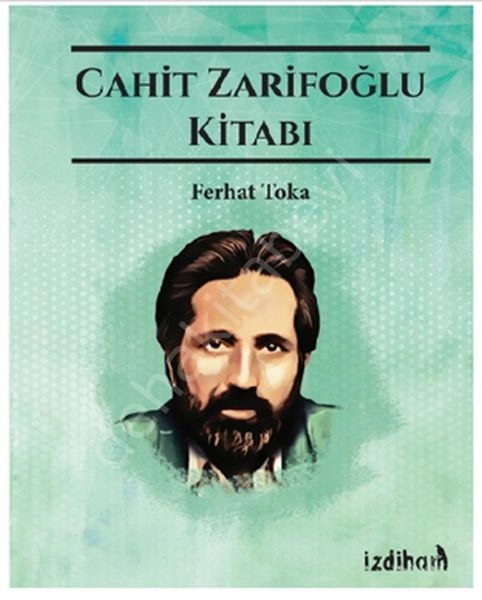 Cahit Zarifoğlu Kitabı, İzdiham Yayınları