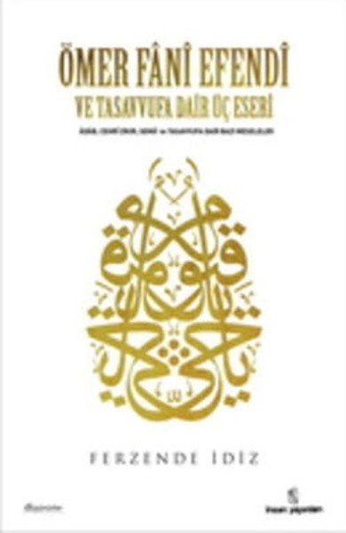 Ömer Fânî Efendi Ve Tasavvufa Dair Üç Eseri, İnsan Yayınları