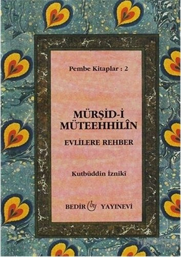 Mürşid-i Müteehhilin Evlilere Rehber, Bedir Yayınları