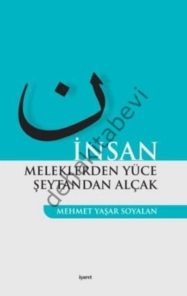 İnsan Meleklerden Yüce Şeytandan Alçak, İşaret Yayınları