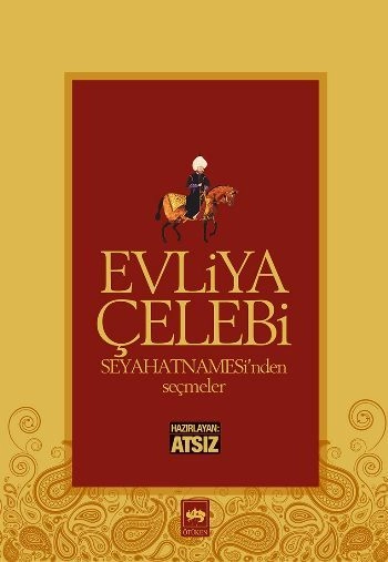 Evliya Çelebi Seyahatnamesi'nden Seçmeler, Hüseyin Nihal Atsız