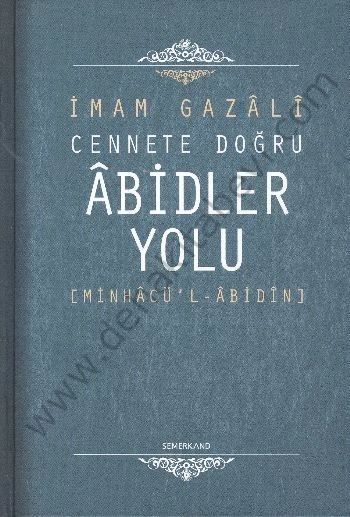 Cennete Doğru Abidler Yolu (Minhacül Abidin), İmam Gazali