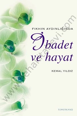 Fıkhın Aydınlığında İbadet ve Hayat