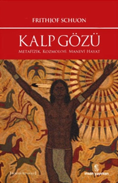 Kalp Gözü; Metafizik, Kozmoloji, Manevî Hayat, İnsan Yayınları