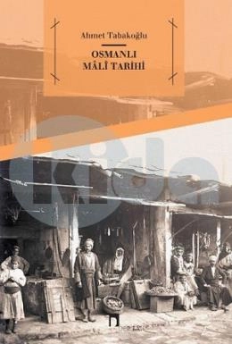 Osmanlı Mali Tarihi, Ahmet Tabakoğlu