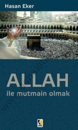 Allah ile Mutmain Olmak, Hasan Eker, Çıra Yayınları