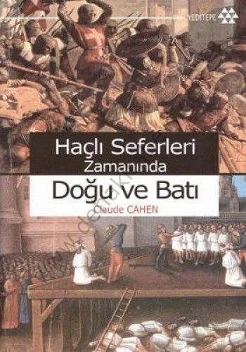 Haçlı Seferleri Zamanında Doğu ve Batı, Claude Cahen