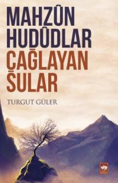 Mahzun Hududlar Çağlayan Sular, Turgut Güler