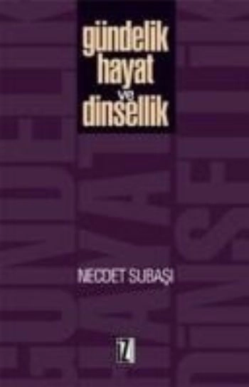 Gündelik Hayat Ve Dinsellik, Necdet Subaşı