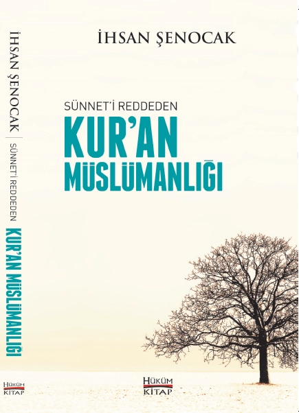 Sünneti Reddeden Kuran Müslümanlığı, İhsan Şenocak, Hüküm Kitap