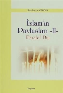 İslamın Pavlusları - 2, Paralel Din