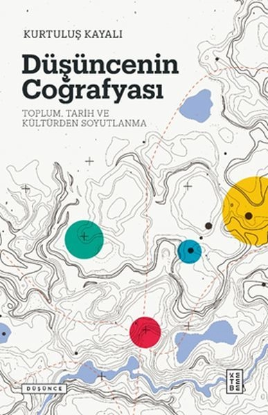 Düşüncenin Coğrafyası Toplum, Tarih ve Kültürden Soyutlanma, Kurtuluş Kayalı