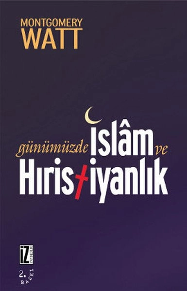 Günümüzde İslam Ve Hristiyanlık, W.Montgomery Watt