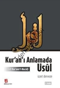 Kur'an'ı Anlamada Usul, İzzet Derveze