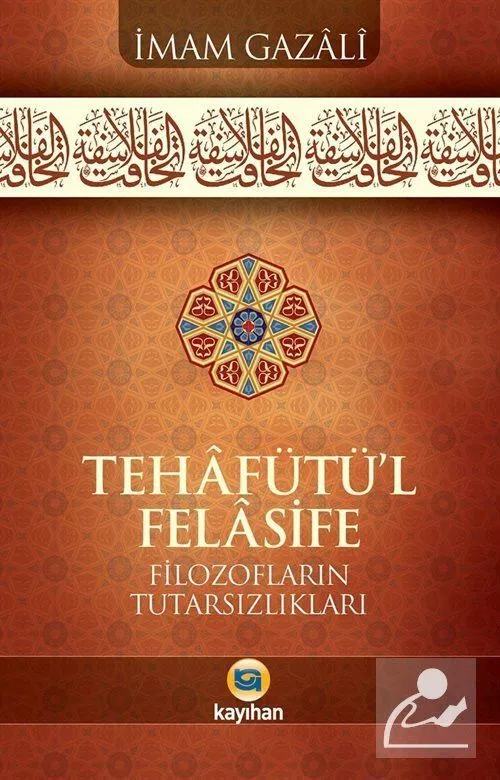 Tehafütü'l-Felasife Filozofların Tutarsızlıkları, İmam Gazali, Kayıhan Yayınları