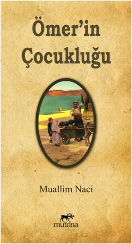 Ömerin Çocukluğu, Muallim Naci, Mutena Yayınları