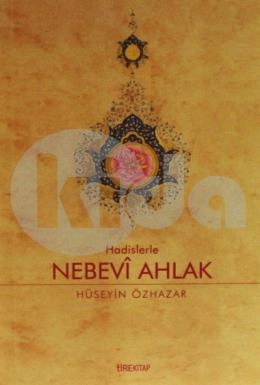 Hadislerle Nebevi Ahlak, Hüseyin Özhazar