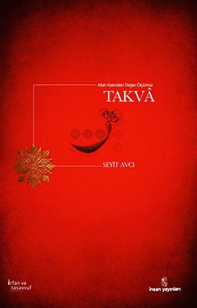 Takva ; Allah Katındaki Değer Ölçümüz, İnsan Yayınları