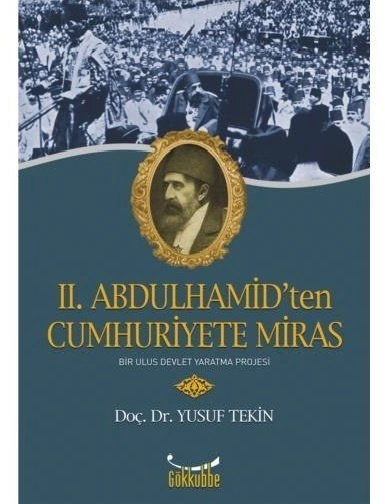 II.ABDULHAMİT'TEN  CUMHURİYETE MİRAS