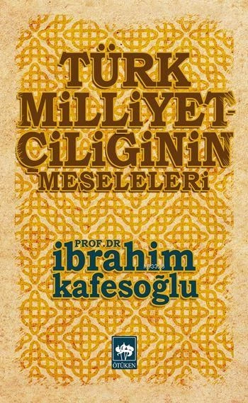 Türk Milliyetçiliğinin Meseleleri, İbrahim Kafesoğlu