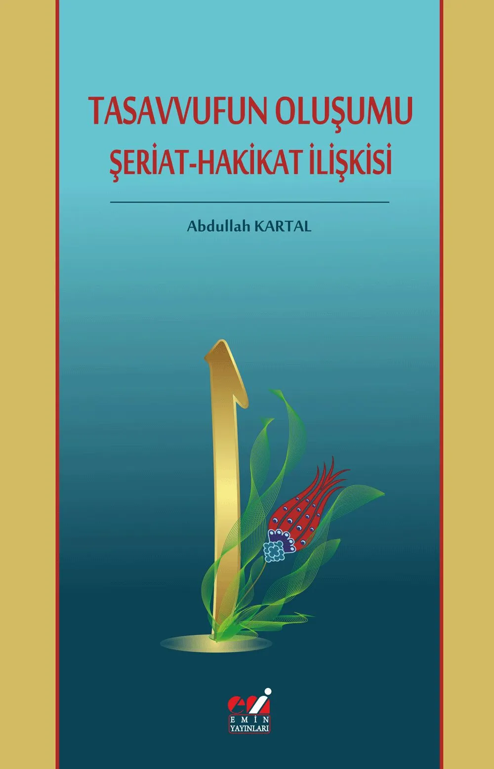 Tasavvufun Oluşumu / Şeriat-Hakikat İlişkisi