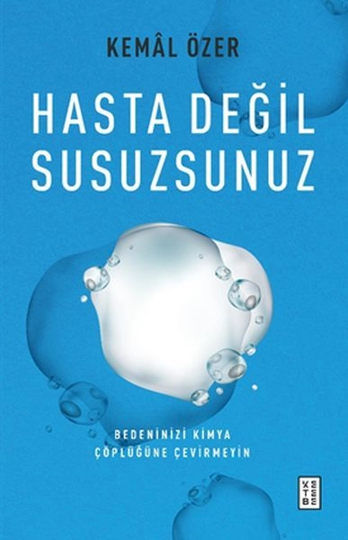 Hasta Değil Susuzsunuz, Kemal Özer