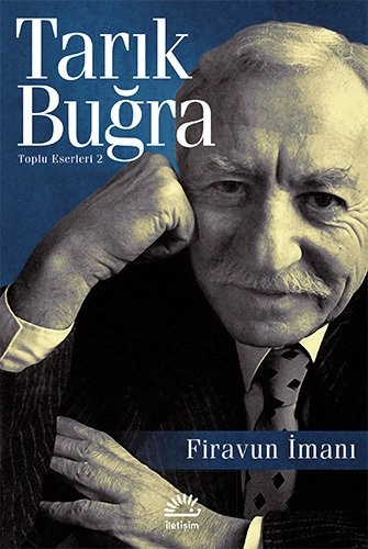 Firavun İmanı, Tarık Buğra, İletişim Yayınevi
