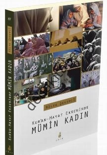 Kuran-Hayat Ekseninde Mümin Kadın, Hülya Şekerci