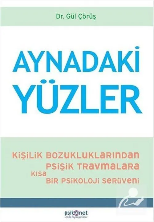 Aynadaki Yüzler, Dr. Gül Çörüş, Psikonet Yayınları