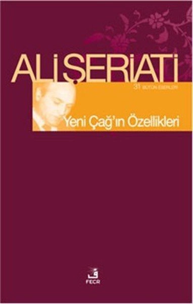 Yeni Çağın Özellikleri, Ali Şeriati