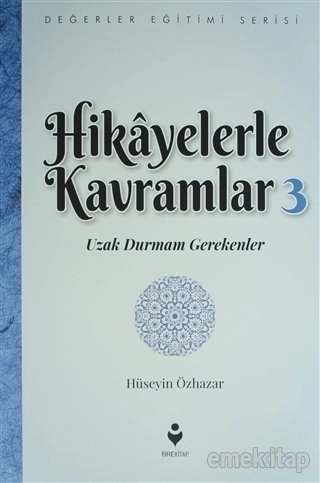 Hikayelerle Kavramlar 3; Uzak Durmam Gerekenler, Tire Yayınları