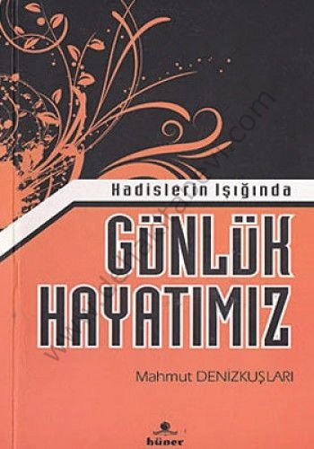 Günlük Hayatımız Hadisler Işığında, Mahmud Denizkuşları