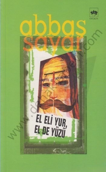 El Eli Yur, El de Yüzü, Abbas Sayar