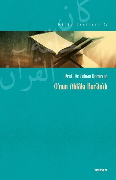 O'nun Ahlakı Kur'an'dı, Adnan Demircan