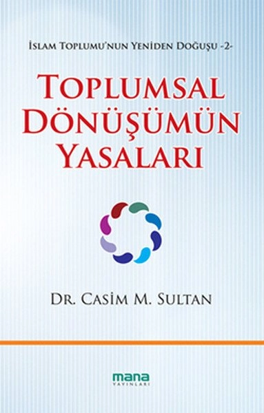Toplumsal Dönüşümün Yasaları; İslam Toplumunun Yeniden Doğuşu 2, Mana Yayınları