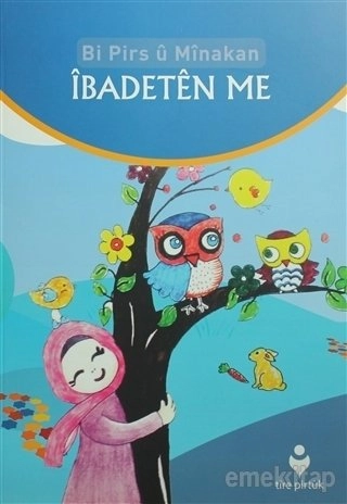 Bi Pirs Û Mînakan İbadetên Me (Kürtçe Etkinliklerle İbadetlerimiz), Tire Yayınları
