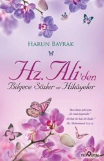 Hz. Ali'den Bilgece Sözler ve Hikayeler, Harun Bayrak