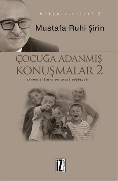 Çocuğa Adanmış Konuşmalar 2, Mustafa Ruhi Şirin, İz Yayıncılık