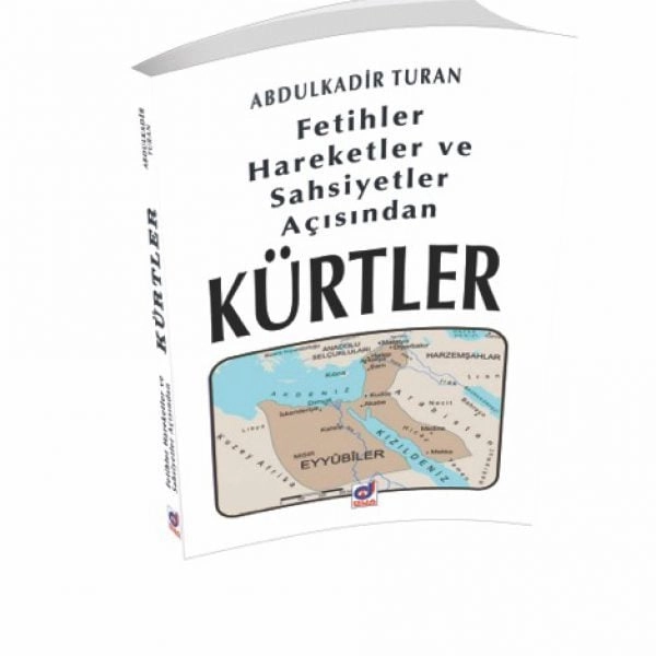 Fetihler Hareketler Ve Şahsiyetler Açısından Kürtler, Abdulkadir Turan
