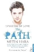 Invasion Of Love The Path, Metin Hara