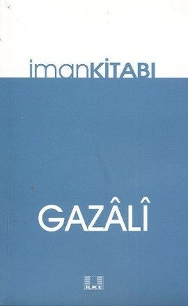 İman Kitabı, İmam Gazali, İlke Yayıncılık