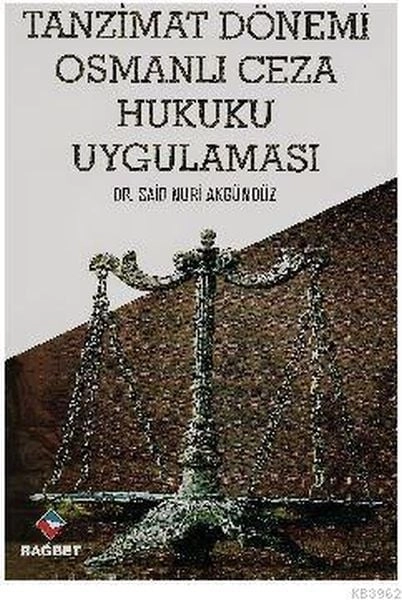 TANZİMAT DÖNEMİ OSMANLI CEZA HUKUKU UYGULAMASI